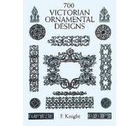 F. Knight 700 Victorian Ornament Designs (Tascabile) Dover Pictorial Archive