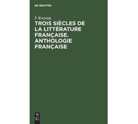F Kreyssig Trois Siècles de la Littérature Française. Antholo (Copertina rigida)
