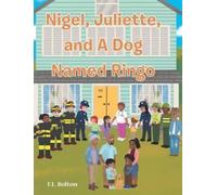 F L Bolton Nigel, Juliette, and a Dog Named Ringo (Copertina rigida)