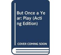 F.L. Cary But Once a Year (Tascabile) Acting Edition