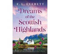 Dreams of the Scottish Highlands: A heart-warming and unforgettable Scottish romance