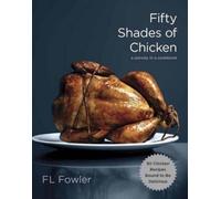 F.L. Fowler Fifty Shades of Chicken (Copertina rigida)