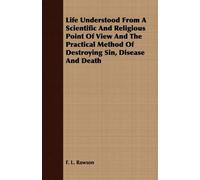 F. L. Rawson Life Understood From A Scientific And Religious Point O (Tascabile)