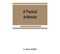 F L Stevens Tait Butler A practical arithmetic (Tascabile)