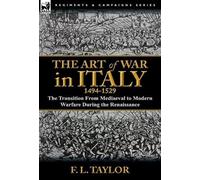 F L Taylor The Art of War in Italy, 1494-1529 (Copertina rigida)