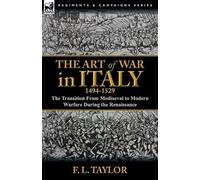 F L Taylor The Art of War in Italy, 1494-1529 (Tascabile)
