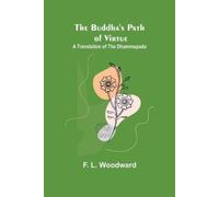F L Woodward The Buddha's Path of Virtue (Tascabile)