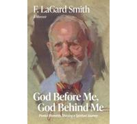 F Lagard Smith God Before Me, God Behind Me (Tascabile)