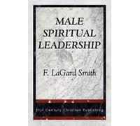 F Lagard Smith Male Spiritual Leadership (Tascabile)