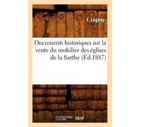 F Legeay Documents historiques sur la vente du mobilier des églises (Tascabile)