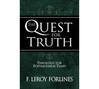 F Leroy Forlines The Quest for Truth (Tascabile)