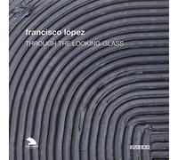 F.Lopez - Through the Looking Glass