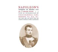 F. Loraine Petre K.G. Field-Marshal Lor Napoleon's Conquest o (Copertina rigida)