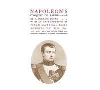 F. Loraine Petre. Napoleon's Conquest of Prussia 1806 (Tascabile)