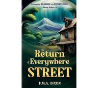F.M.A. Dixon The Return to Everywhere Street (Tascabile)
