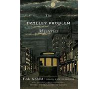 F.M. Kamm The Trolley Problem Mysteries (Tascabile) Berkeley Tanner Lectures