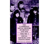 F. M. L. Thompson The Cambridge Social History of Britain, 1750-1950 (Tascabile)