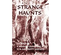 F Marion Crawford H B Marriott Watson Strange Haunts (Tascabile)