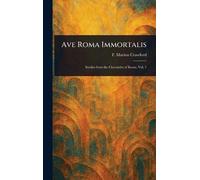 F Marion (Francis Marion) Crawford Ave Roma Immortalis (Copertina rigida)