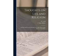F Max 1823-1900 Müller G A M Thoughts on Life and Religion (Copertina rigida)