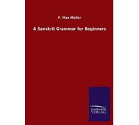 F Max Müller A Sanskrit Grammar for Beginners (Tascabile)