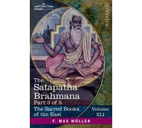 F. Max Müller Julius Eggeling The Satapatha Brahmana, Part 3 of 5 (Tascabile)