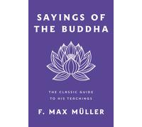 F. Max Müller Sayings of the Buddha (Tascabile)