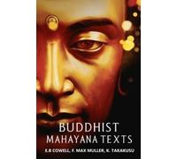 F Max Muller K Takakusu E B Cowell Buddhist Mahayana Texts (Tascabile)