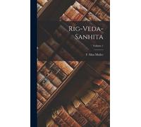 F Max Muller Rig-veda-sanhita; Volume 1 (Copertina rigida)