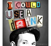 Gasparini, Drew - I Could Use A Drink: Songs Of Drew Gasparini