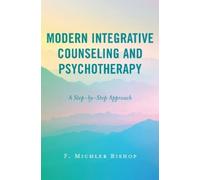 F. Michler Bishop Modern Integrative Counseling and Psychotherapy (Tascabile)
