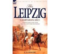 F N Maude The Leipzig Campaign (Tascabile)