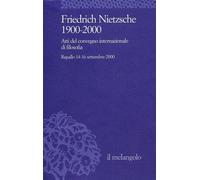 F. Nietzsche 1900-2000. Atti del Convegno internazionale di filosofia - Di...