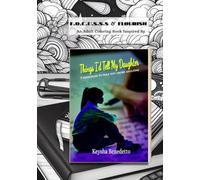 F.O.C.U.S.S.S. & Flourish: An Adult Coloring Book: Inspired by Thing'd Tell My Daughter...