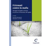 F(ò)rmati contro la mafia. Messaggeri di legalità si diventa: un percorso ...