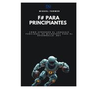 F# para principiantes: Cómo aprender el lenguaje funcional de Microsoft para el desarrollo .NET: 33