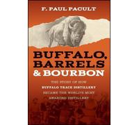 F. Paul Pacult Buffalo, Barrels, and Bourbon (Tascabile)