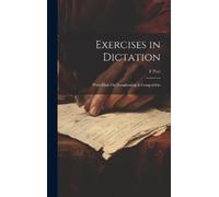 F Peel Exercises in Dictation; With Hints On Paraphrasing & C (Copertina rigida)