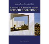 F. Pessoa e G.W. Leibniz: un incontro. Specchi e solitudini