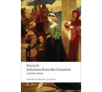 F. Petrarch Selections from the Canzoniere and Other Works (Tascabile)
