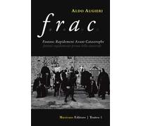 F. R. A. C. Foutons rapidement avant catastrophe. Fottimi rapidamente prima della catastrofe
