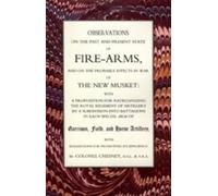 F. R. Chesney Observations of Fire-Arms and the Probable Effects in (Tascabile)