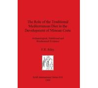 F R Riley The The Role of the Traditional Mediterranean Diet in the (Tascabile)