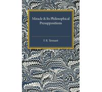 F. R. Tennant Miracle and its Philosophical Presuppositions (Tascabile)
