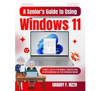 F. Rizzo, Graddy A Senior`S Guide To Using Windows 11: A Simple, Step Book NUOVO