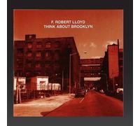 F. Robert Lloyd - Think About Brooklyn