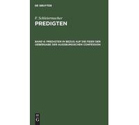 F Schleiermache Predigten in Bezug Auf Die Feier Der Uebergab (Copertina rigida)