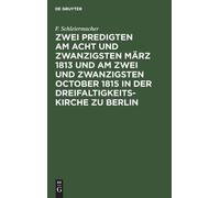 F Schleiermache Zwei Predigten Am Acht Und Zwanzigsten März 1 (Copertina rigida)