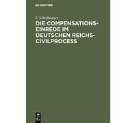 F Schollmeyer Die Compensationseinrede im Deutschen Reichs-Ci (Copertina rigida)