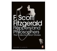Flappers and Philosophers The Collected Short Stories of F. Scott Fitzgerald